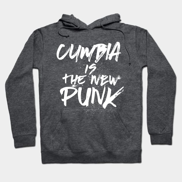 Cumbia is the new punk Hoodie by verde